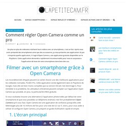 Comment régler Open Camera comme un pro - lapetitecam.fr