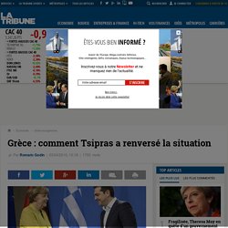Grèce : comment Tsipras a renversé la situation