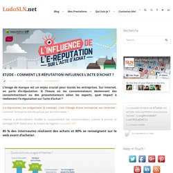 Comment l’e-réputation influence l’acte d’achat ? Superbe infographie