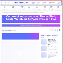 Comment retrouver son iPhone, iPad, Apple Watch ou AirPods avec son Mac