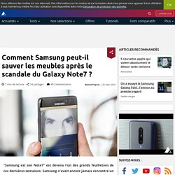 Comment Samsung peut-il sauver les meubles après le scandale du Galaxy Note7 ?