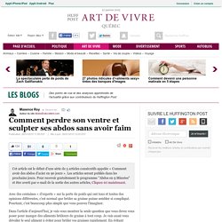 Comment perdre son ventre et sculpter ses abdos sans avoir faim 