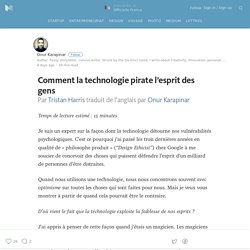 Comment la technologie pirate l’esprit des gens