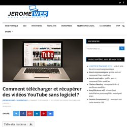 Comment télécharger vidéo YouTube sans logiciel?