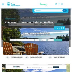 Comment trouver un chalet au Québec - Guide vacances