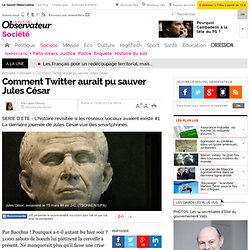 Comment Twitter aurait pu sauver Jules César