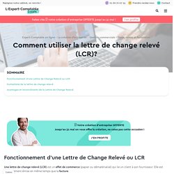Comment utiliser la lettre de change relevé (LCR)?