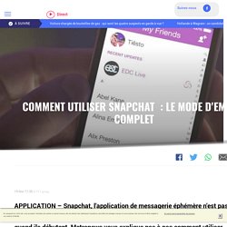 Comment utiliser Snapchat : le mode d'emploi complet - LCI
