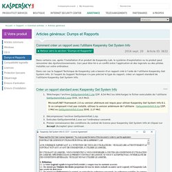 Comment créer un rapport avec l'utilitaire Kaspersky Get System Info