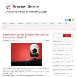 Comment trouver des webcams vulnérables sur Internet avec Shodan