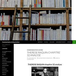 THERESE RAQUIN chapitre 32 analyse - Commentaire et dissertation