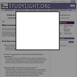 Bible Commentaries : Over 90 commentaries freely available.
