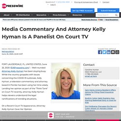 Media Commentary And Attorney Kelly Hyman Is A Panelist On Court TV