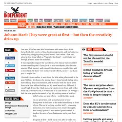 Johann Hari: They were great at first – but then the creativity dries up - Johann Hari, Commentators