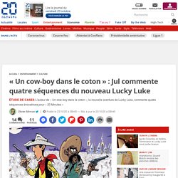 « Un cow-boy dans le coton » : Jul commente quatre séquences du nouveau Lucky Luke...