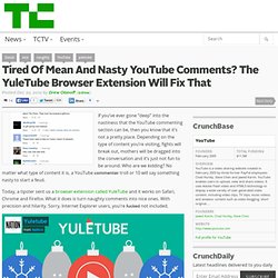 Tired Of Mean And Nasty YouTube Comments? The YuleTube Browser Extension Will Fix That