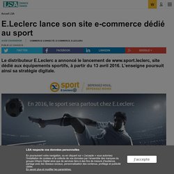 E.Leclerc lance son site e-commerce dédié au... - Sport, Articles sportifs