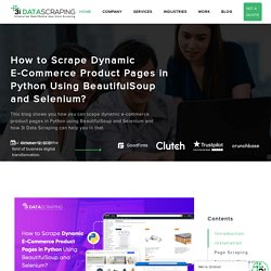 How to Scrape Dynamic E-Commerce Product Pages in Python Using BeautifulSoup and Selenium?