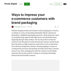 Ways to impress your e-commerce customers with brand packaging