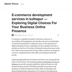 E-commerce development services in kolhapur — Exploring Digital Choices For Your Business Online Presence