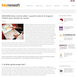 [DOSSIER] Drive, click & collect : quand le web et le magasin s’allient pour booster les ventes » Commerce cross-canal et innovations en magasin - Making in-store shopping smarter