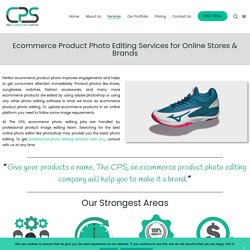 E-commerce Product Photo Editing Services for Online Stores & Brands