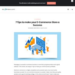 7 Tips to make your E-Commerce Store a Success - Ecom Galaxy