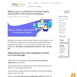 Make your e-commerce brand highly successful with these strategies - Ezyslips