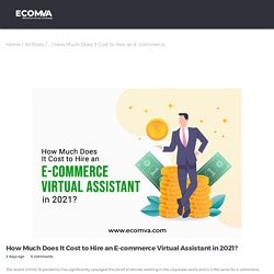 How Much Does It Cost to Hire an E-commerce Virtual Assistant in 2021?