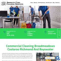 Best Commercial Cleaner Broadmeadows Coolaroo Richmond, Bayswater