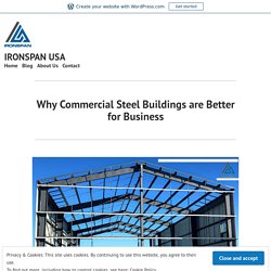 Why Commercial Steel Buildings are Better for Business – IRONSPAN USA