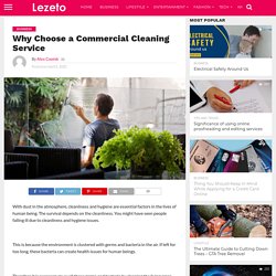 Why Choose a Commercial Cleaning Service - Lezeto