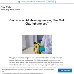 Our commercial cleaning services, New York City, right for you? – Site Title