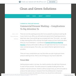Commercial Pressure Washing – Complications To Pay Attention To – Clean and Green Solutions