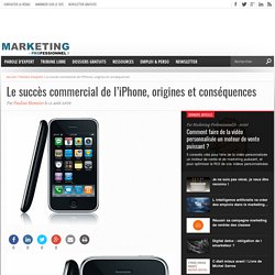 Le succès commercial de l'iPhone, origines et conséquences