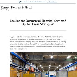 Looking for Commercial Electrical Services? Opt for These Strategies!