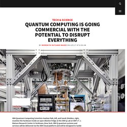 Quantum Computing Is Going Commercial With the Potential to Disrupt Everything