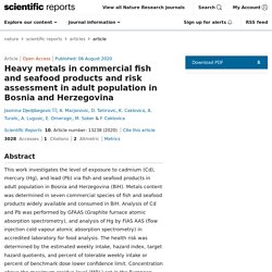 SCIENTIFIC REPORTS 06/08/20 Heavy metals in commercial fish and seafood products and risk assessment in adult population in Bosnia and Herzegovina