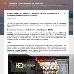 What are Reports on Condition of Commercial Electrical Installation (EICR) and why do you need one for your business?