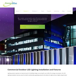 Commercial Outdoor LED Lighting Installation and Fixtures