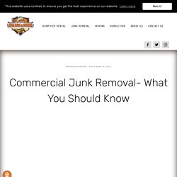 Commercial Junk Removal- What You Should Know