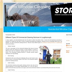 Storm Window Cleaning: Different Types Of Commercial Cleaning Services In Loughborough.