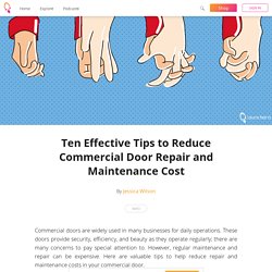 Ten Effective Tips to Reduce Commercial Door Repair and Maintenance Cost