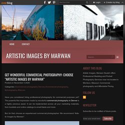 Get wonderful commercial photography: choose “Artistic Images by Marwan” - Artistic Images by Marwan