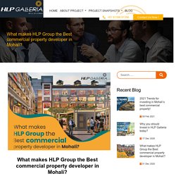 What makes HLP Group the Best commercial property developer in Mohali?