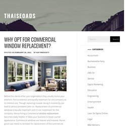 Why opt for Commercial Window Replacement? - thaiseoads