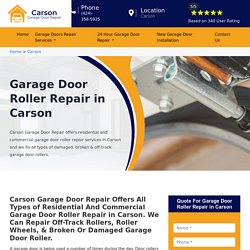 Complete Garage Door Roller Repair Carson - Commercial & Residential Roller Repair