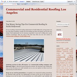 Top Money Saving Tips For Commercial Roofing In North Hollywood: