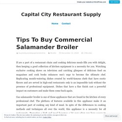 Tips To Buy Commercial Salamander Broiler – Capital City Restaurant Supply