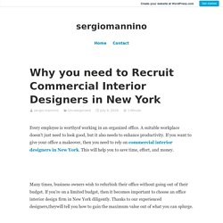 Why you need to Recruit Commercial Interior Designers in New York